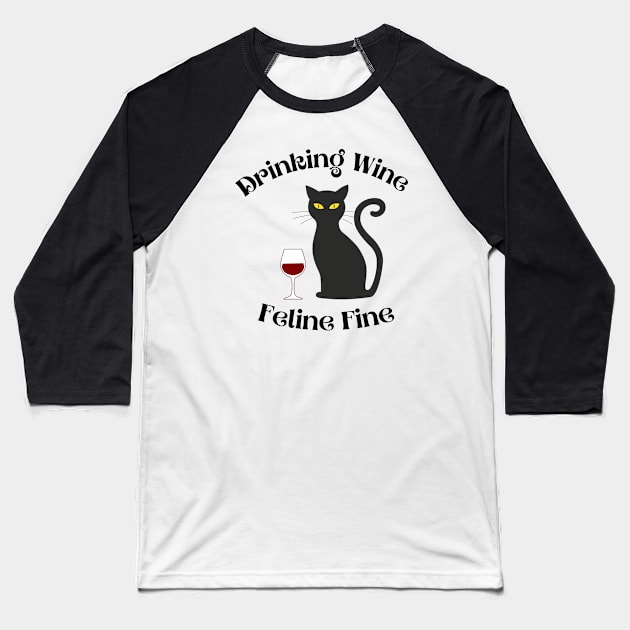 Drinking Wine Feline Fine Shirt, Cat Owner Shirts, Cat Shirts, Wine Shirts, Wine Lover Gifts, Wine Gifts, Wine Drinker Gift, Wine Cat Tees Baseball T-Shirt by Linna-Rose